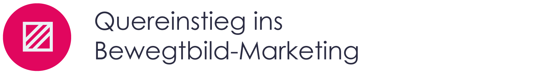 MediaCom Quereinstieg Bewegtbild Marketing